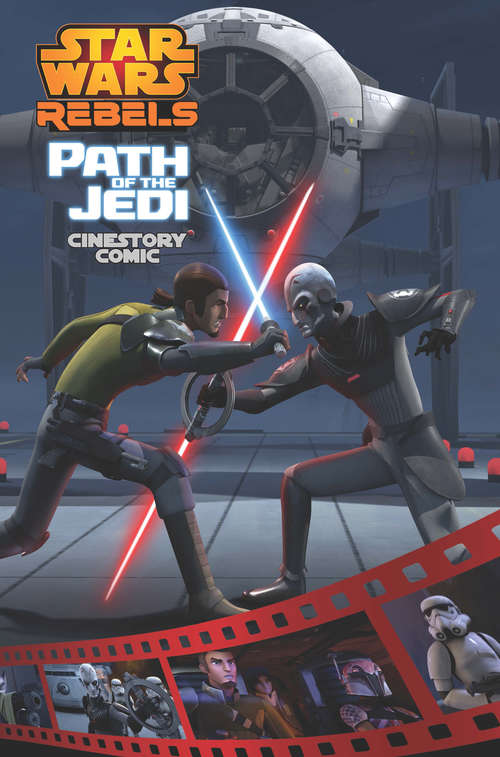 Book cover of Path of the Jedi: A Star Wars Rebels Cinestory Comic (Star Wars Rebels Cinestory Comic Ser. #2)