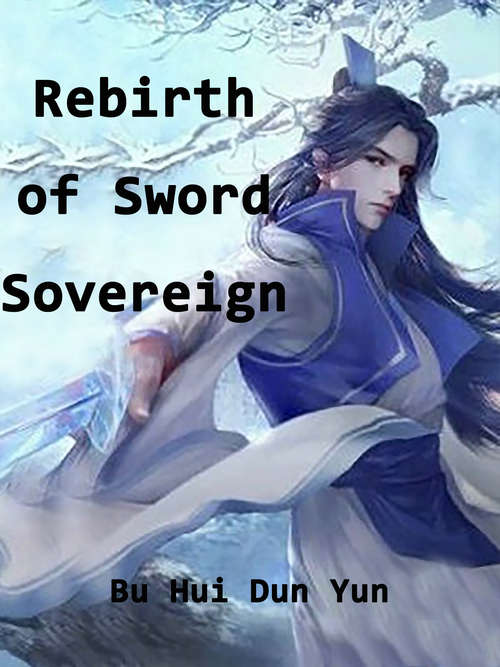 Rebirth of Sword Sovereign: Volume 6 (Volume 6 #6)