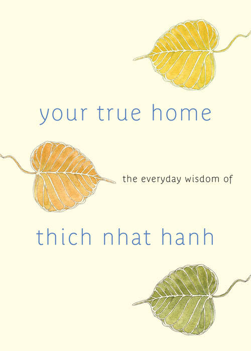 Your True Home: 365 days of practical, powerful teaching s from the beloved Zen teacher