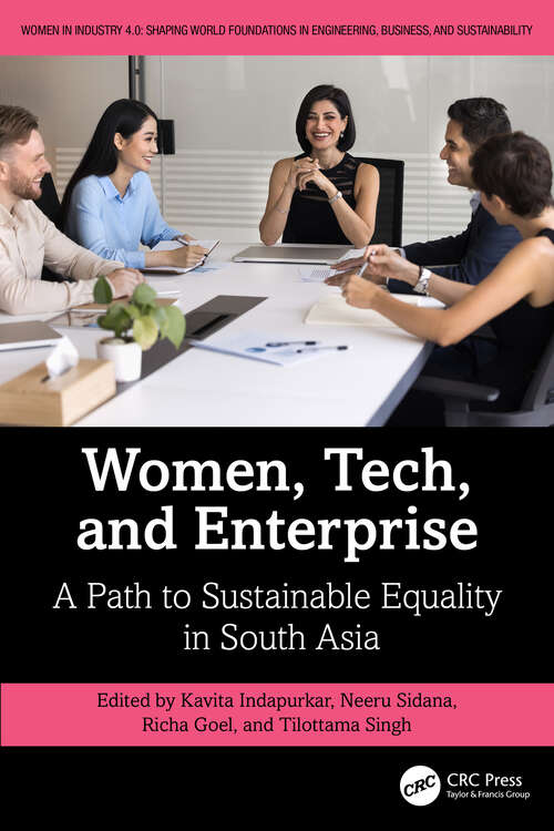 Book cover of Women, Tech, and Enterprise: A Path to Sustainable Equality in South Asia (1) (Women in Industry 4.0)