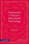 Frameworks for Practice in Educational Psychology, Second Edition: A Textbook for Trainees and Practitioners