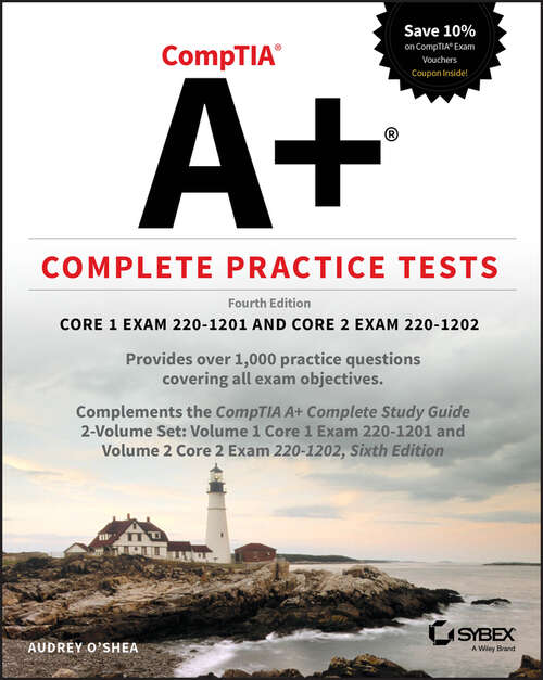 Book cover of CompTIA A+ Complete Practice Tests: Core 1 Exam 220-1201 and Core 2 Exam 220-1202 (Sybex Study Guide)
