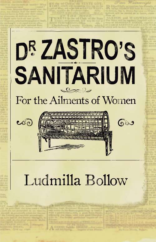 Book cover of Dr. Zastro's Sanitarium  For The Ailments of Women