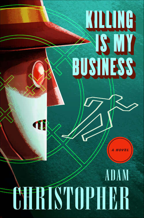 Book cover of Killing Is My Business: A Novel (Ray Electromatic Mysteries #2)