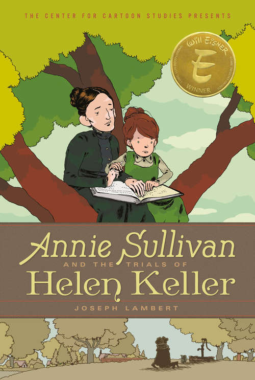 Book cover of Annie Sullivan and the Trials of Helen Keller (The Center for Cartoon Studies Presents)
