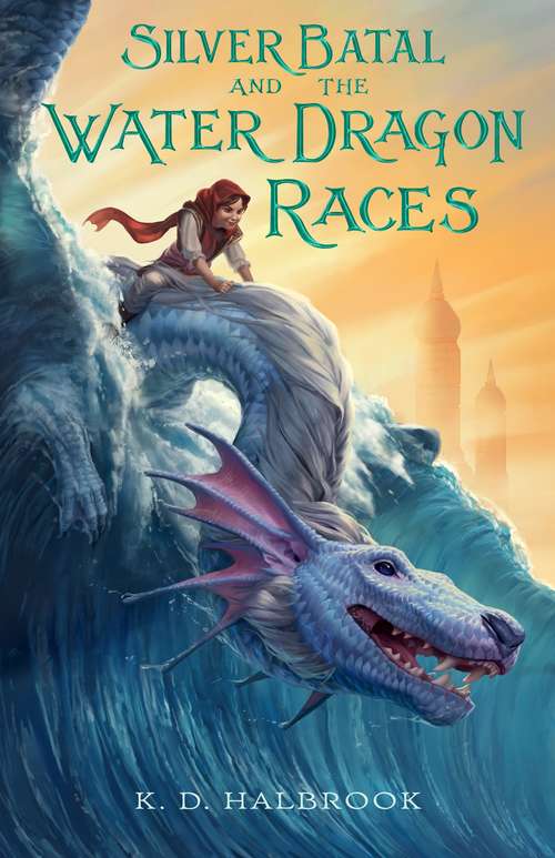 Book cover of Silver Batal and the Water Dragon Races (Silver Batal #1)