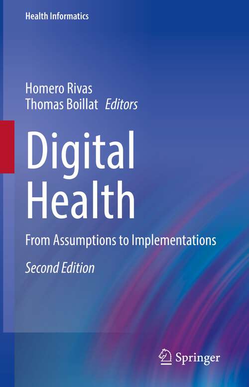 Digital Health: From Assumptions to Implementations (Health Informatics)