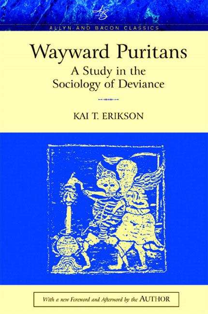 Wayward Puritans: A Study in the Sociology of Deviance