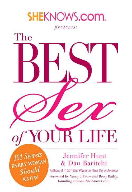 Book cover of SheKnows.com Presents - The Best Sex of Your Life: 101 Secrets Every Woman Should Know