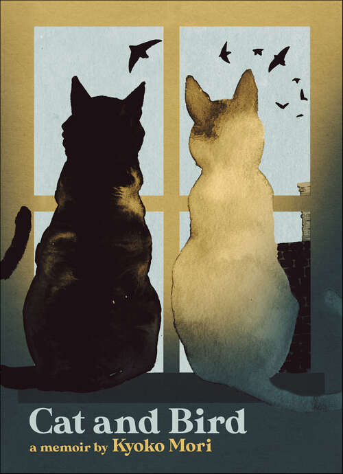 Book cover of Cat and Bird: A Memoir