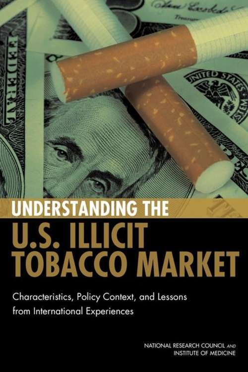 Book cover of Understanding the U.S. Illicit Tobacco Market: Characteristics, Policy Context, and Lessons from International Experiences