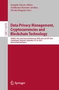 Data Privacy Management, Cryptocurrencies and Blockchain Technology: ESORICS 2022 International Workshops, DPM 2022 and CBT 2022, Copenhagen, Denmark, September 26–30, 2022, Revised Selected Papers (Lecture Notes in Computer Science #13619)