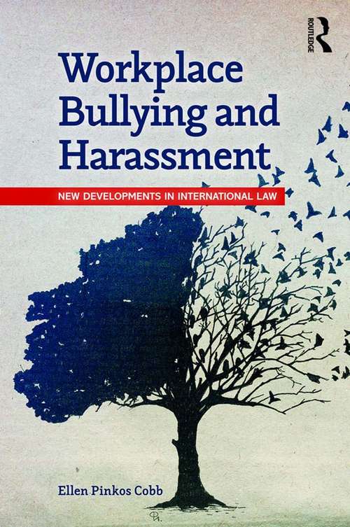 Book cover of Workplace Bullying and Harassment: New Developments in International Law