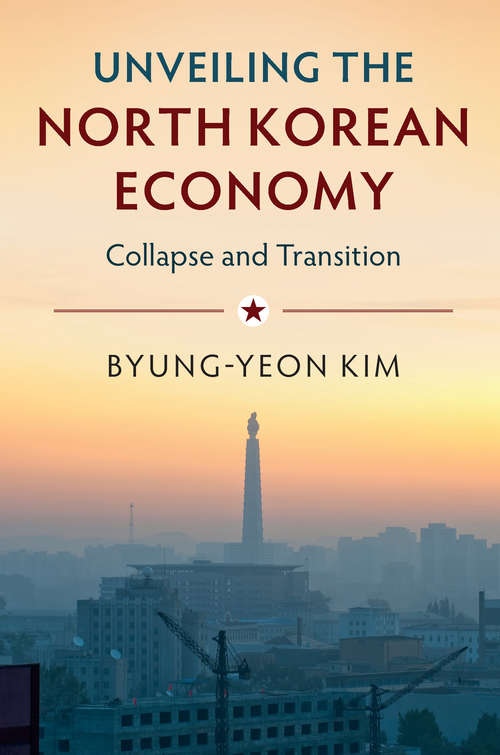 Unveiling the North Korean Economy: Collapse and Transition