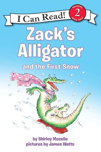 Zack's Alligator and the First Snow (I Can Read! #Level 2)