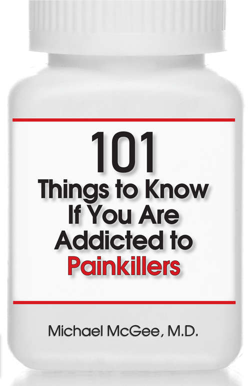 Book cover of 101 Things to Know if You Are Addicted to Painkillers