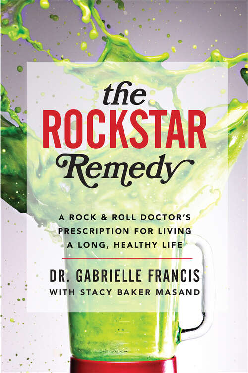 Book cover of The Rockstar Remedy: A Rock & Roll Doctor's Prescription for Living a Long, Healthy Life