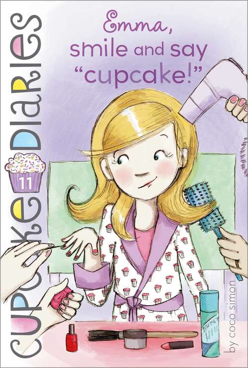 Book cover of Emma, Smile and Say "Cupcake!"
