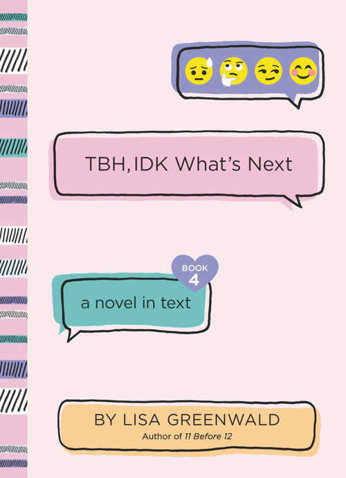 Book cover of TBH #4: TBH, IDK What's Next (TBH #4)