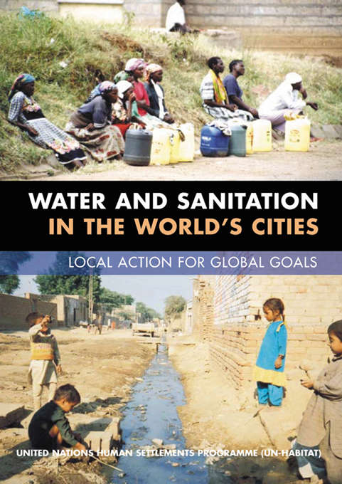Book cover of Water and Sanitation in the World's Cities: Local Action for Global Goals