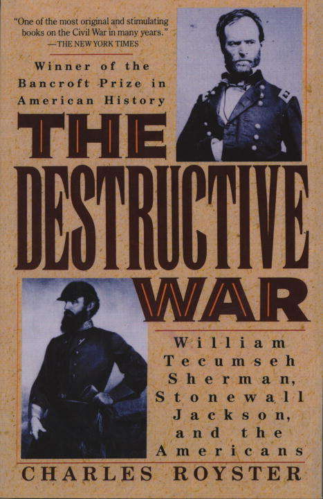 Book cover of The Destructive War: William Tecumseh Sherman, Stonewall Jackson, and the Americans
