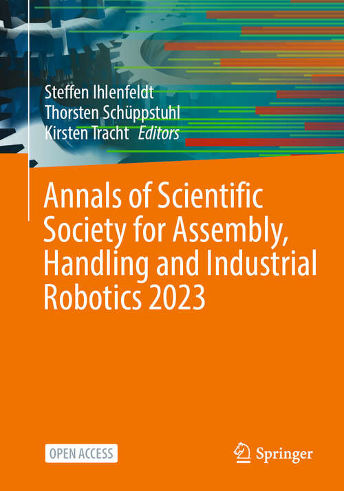 Book cover of Annals of Scientific Society for Assembly, Handling and Industrial Robotics 2023
