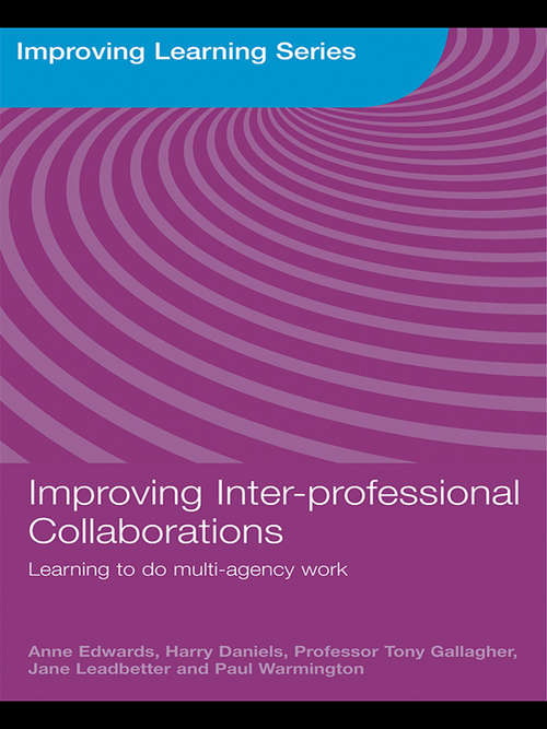 Improving Inter-professional Collaborations: Multi-Agency Working for Children's Wellbeing (Improving Learning)