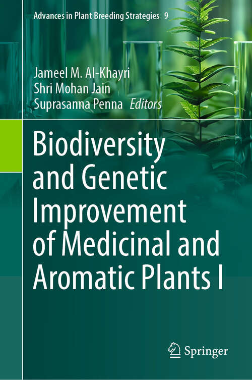 Book cover of Biodiversity and Genetic Improvement of Medicinal and Aromatic Plants I (Advances in Plant Breeding Strategies #9)