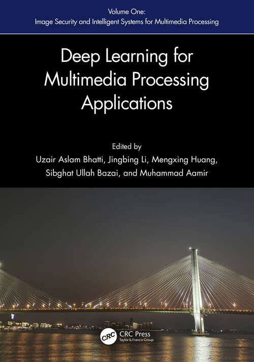 Book cover of Deep Learning for Multimedia Processing Applications: Volume One: Image Security and Intelligent Systems for Multimedia Processing