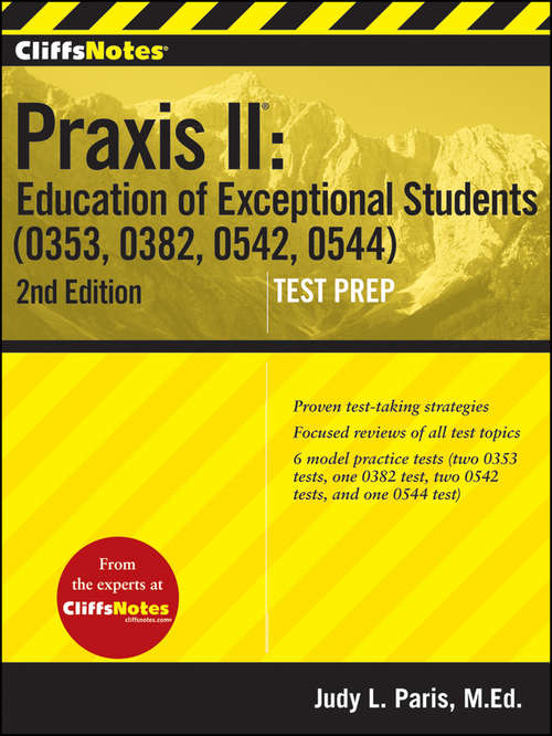 CliffsNotes Praxis II Education of Exceptional Students (0353, 0382, 0542, 0544), Second Edition