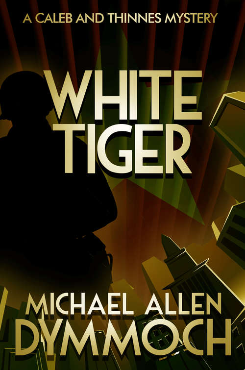 White Tiger: A Caleb And Thinnes Mystery (The Caleb and Thinnes Mysteries #5)