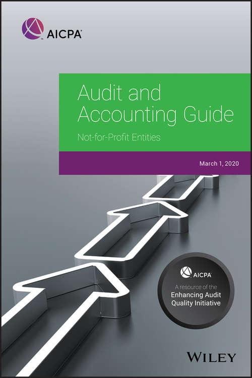 Book cover of Audit and Accounting Guide: Not-for-Profit Entities 2020 (2) (AICPA Audit and Accounting Guide)
