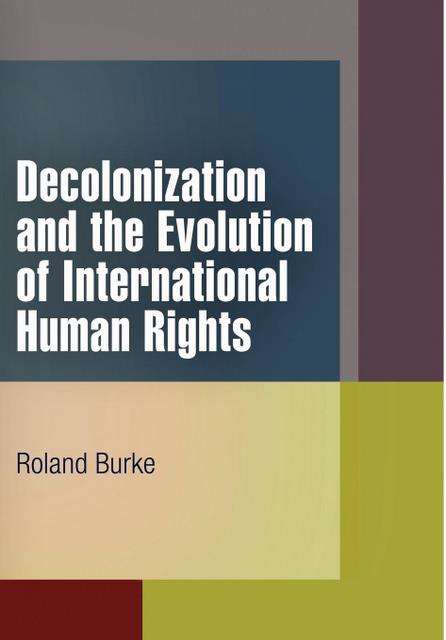 Book cover of Decolonization and the Evolution of International Human Rights