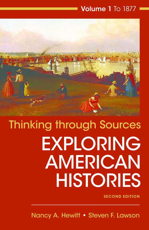 Thinking Through Sources for American Histories, Volume 1