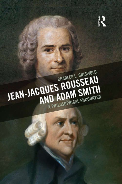 Jean-Jacques Rousseau and Adam Smith: A Philosophical Encounter