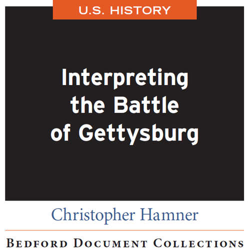 Bedford Document Collections - Interpreting the Battle of Gettysburg