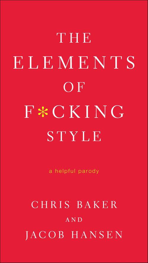 Book cover of The Elements of F*cking Style: A Helpful Parody
