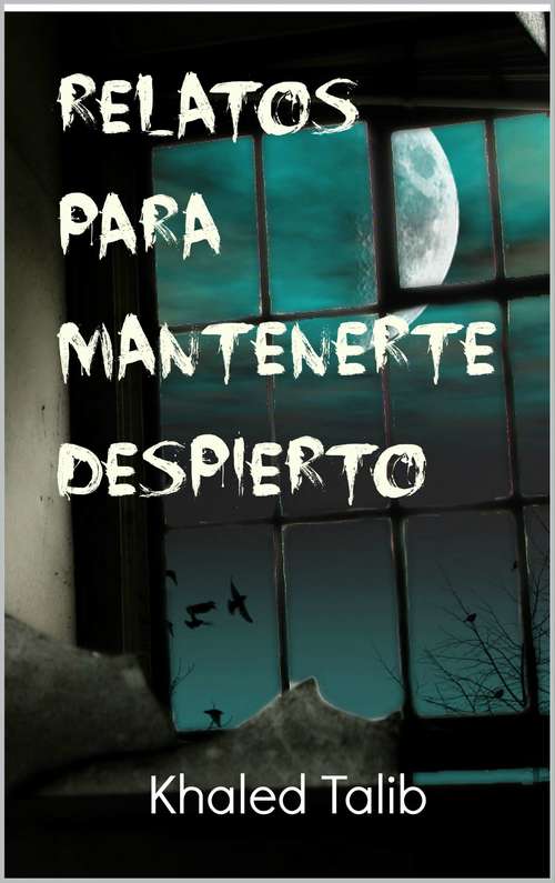 Book cover of Relatos Para Mantenerte Despierto