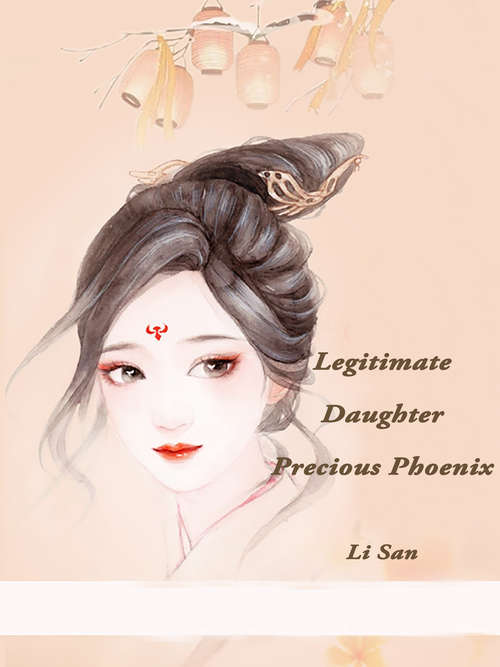 Legitimate Daughter, Precious Phoenix: Volume 2 (Volume 2 #2)