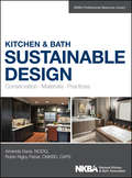 Kitchen & Bath Sustainable Design: Conservation, Materials, Practices (NKBA Professional Resource Library)
