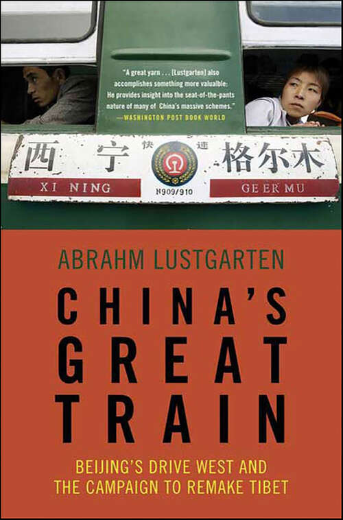 Book cover of China's Great Train: Beijing's Drive West and the Campaign to Remake Tibet