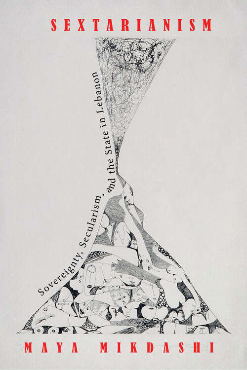 Book cover of Sextarianism: Sovereignty, Secularism, and the State in Lebanon