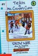Book cover of Snow War (The Kids in Ms. Colman's Class #5)