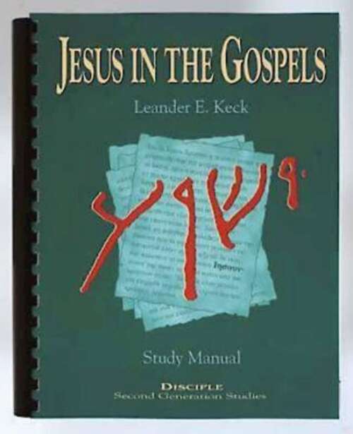 Jesus in the Gospels | Study Manual: Containing Teacher Helps (Disciple Ser.)