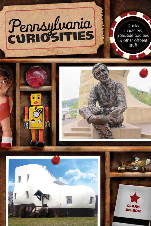 Book cover of Pennsylvania Curiosities (4th Edition) (Curiosities Series)