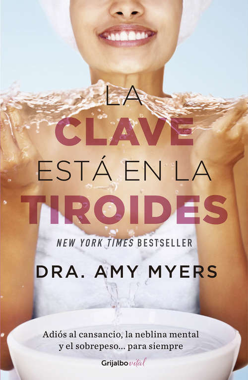 Book cover of La clave está en la tiroides (Colección Vital): Adiós al cansancio, la neblina mental y el sobrepeso... para siempre