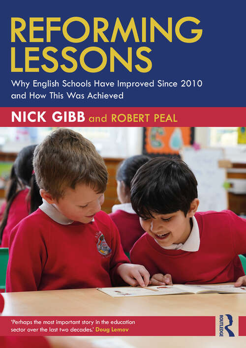 Book cover of Reforming Lessons: Why English Schools Have Improved Since 2010 and How This Was Achieved (1)