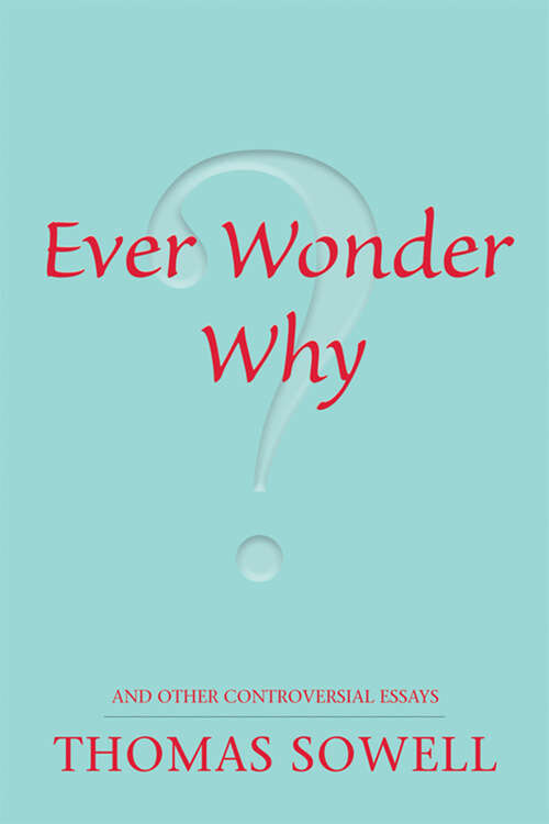 Book cover of Ever Wonder Why?: and Other Controversial Essays