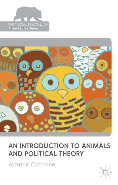 Book cover of An Introduction to Animals and Political Theory
