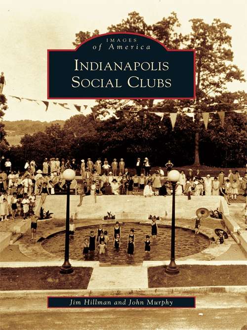 Book cover of Indianapolis Social Clubs (Images of America)